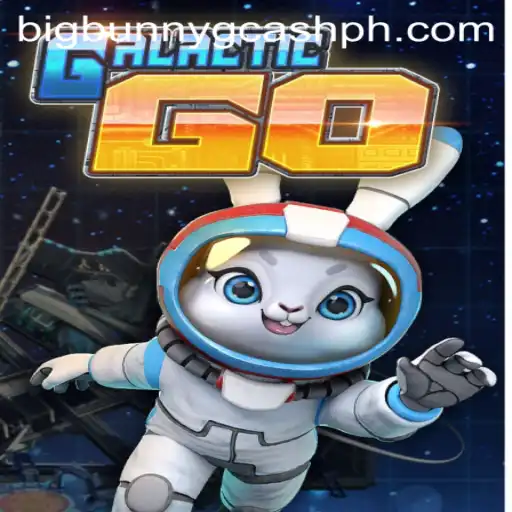 GalacticGO: Explore the Universe and Big Bunny GCash Opportunities
